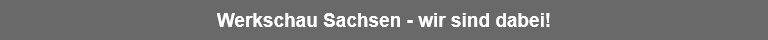 Werkschau Sachsen - wir sind dabei!